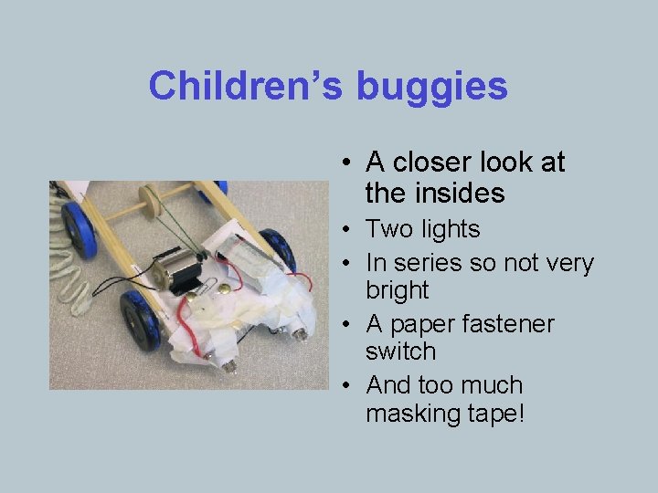 Children’s buggies • A closer look at the insides • Two lights • In
