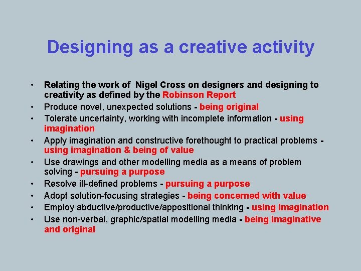 Designing as a creative activity • • • Relating the work of Nigel Cross