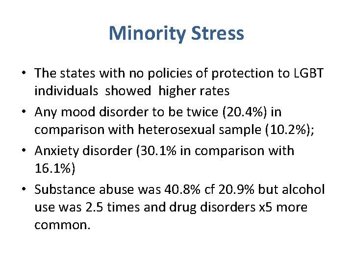 Minority Stress • The states with no policies of protection to LGBT individuals showed