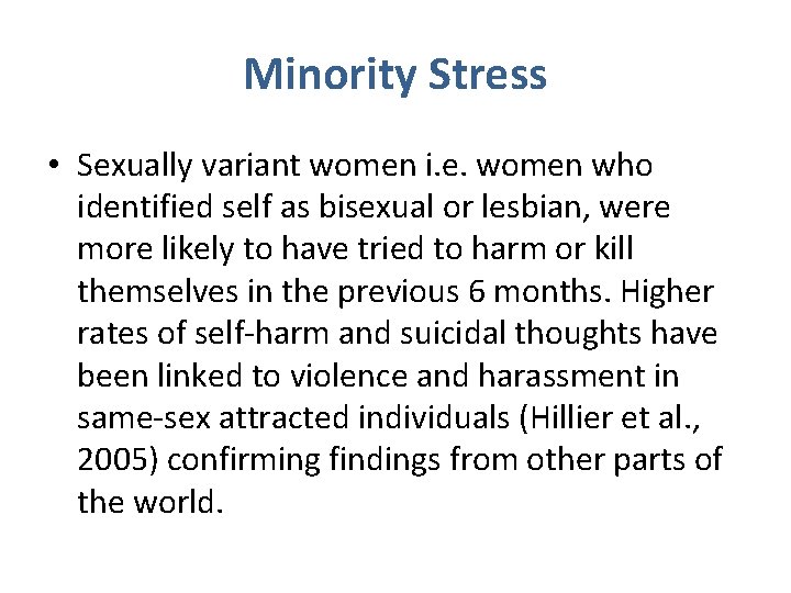 Minority Stress • Sexually variant women i. e. women who identified self as bisexual