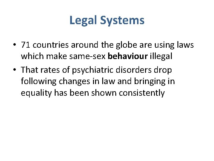 Legal Systems • 71 countries around the globe are using laws which make same-sex