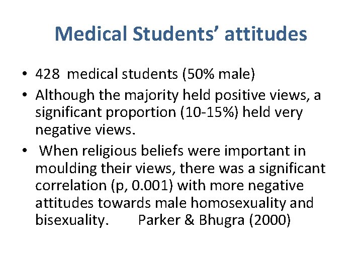 Medical Students’ attitudes • 428 medical students (50% male) • Although the majority held