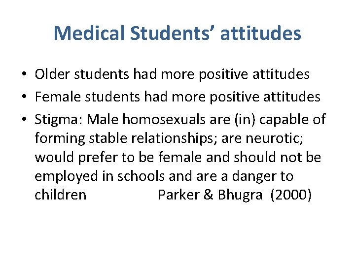 Medical Students’ attitudes • Older students had more positive attitudes • Female students had