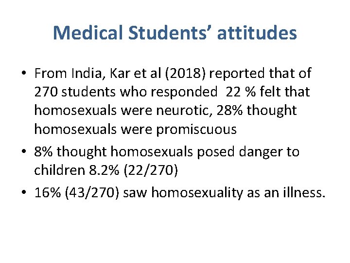 Medical Students’ attitudes • From India, Kar et al (2018) reported that of 270