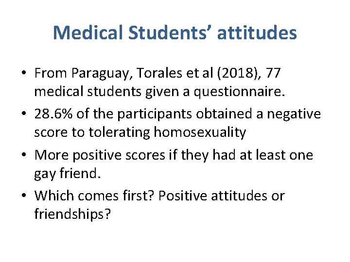 Medical Students’ attitudes • From Paraguay, Torales et al (2018), 77 medical students given