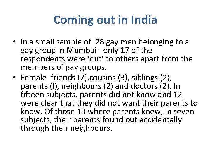 Coming out in India • In a small sample of 28 gay men belonging
