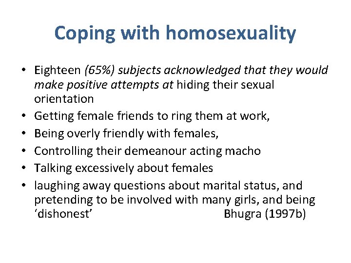 Coping with homosexuality • Eighteen (65%) subjects acknowledged that they would make positive attempts