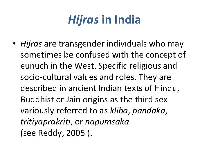 Hijras in India • Hijras are transgender individuals who may sometimes be confused with