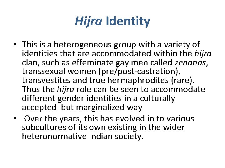 Hijra Identity • This is a heterogeneous group with a variety of identities that