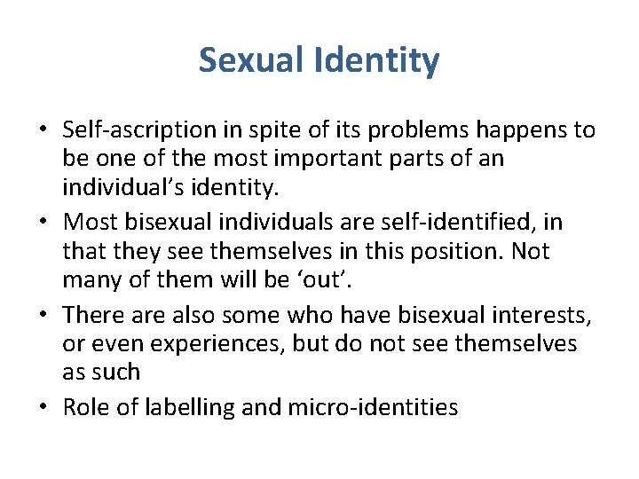 Sexual Identity • Self-ascription in spite of its problems happens to be one of