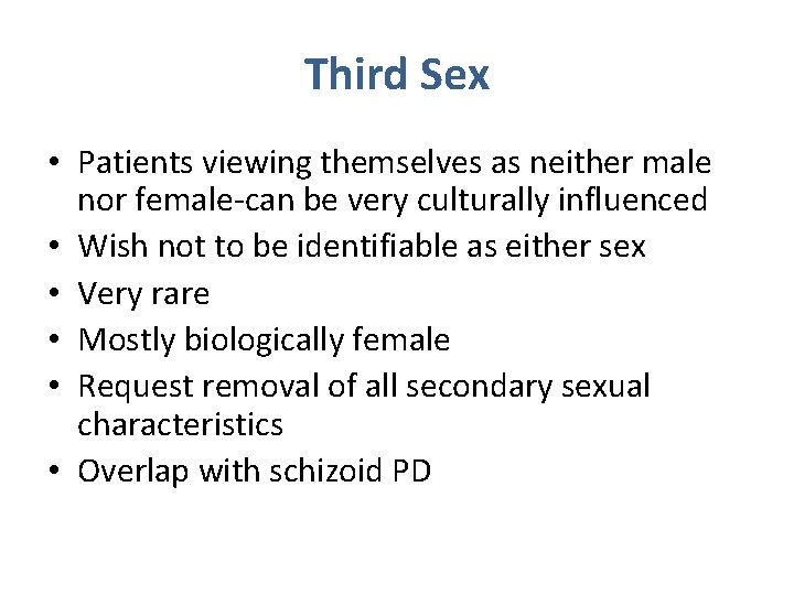 Third Sex • Patients viewing themselves as neither male nor female-can be very culturally