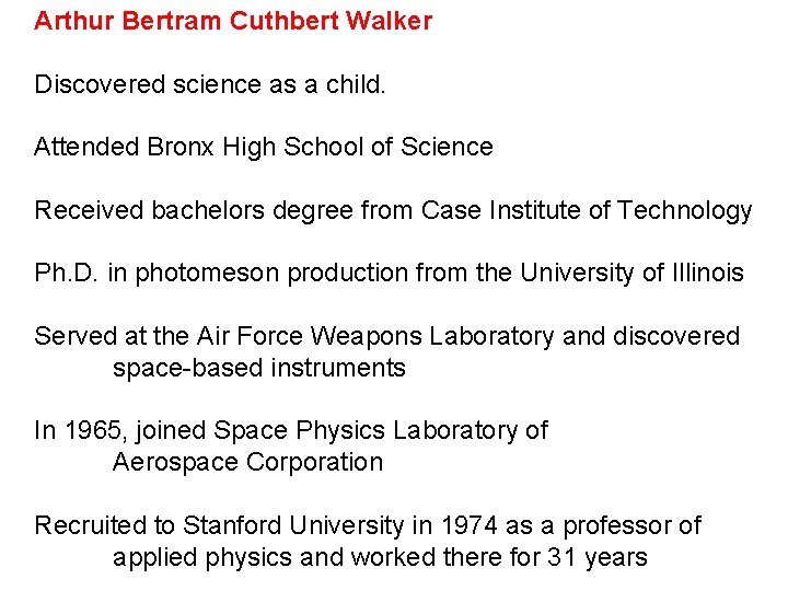 Arthur Bertram Cuthbert Walker Discovered science as a child. Attended Bronx High School of