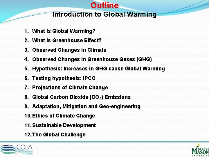 Outline Introduction to Global Warming 1. What is Global Warming? 2. What is Greenhouse