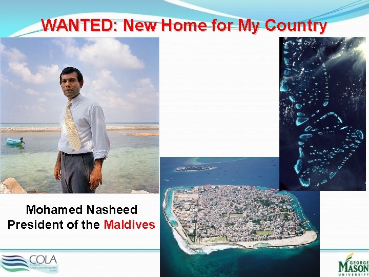 WANTED: New Home for My Country Mohamed Nasheed President of the Maldives 