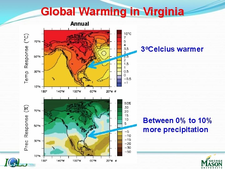 Global Warming in Virginia Annual 3 o. Celcius warmer Between 0% to 10% more