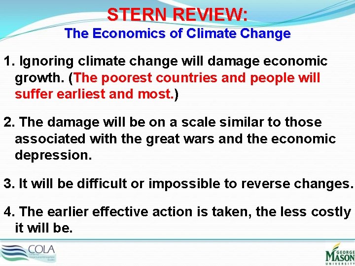 STERN REVIEW: The Economics of Climate Change 1. Ignoring climate change will damage economic