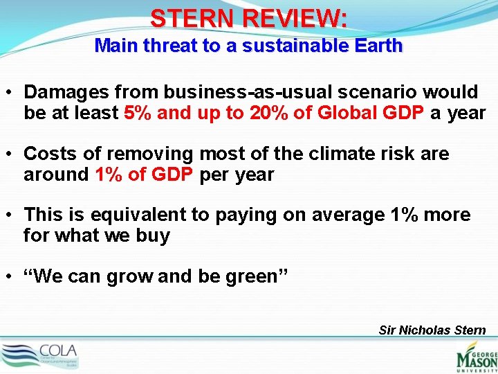 STERN REVIEW: Main threat to a sustainable Earth • Damages from business-as-usual scenario would