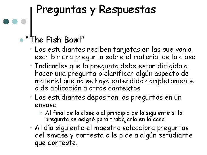 Preguntas y Respuestas l “The Fish Bowl” • Los estudiantes reciben tarjetas en las