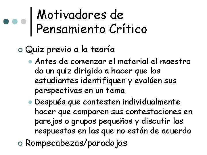 Motivadores de Pensamiento Crítico ¢ Quiz previo a la teoría Antes de comenzar el