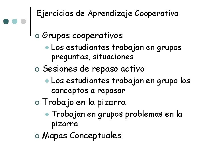 Ejercicios de Aprendizaje Cooperativo ¢ Grupos cooperativos l ¢ Sesiones de repaso activo l