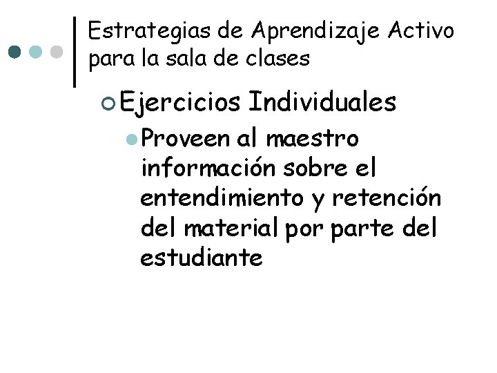 Estrategias de Aprendizaje Activo para la sala de clases ¢ Ejercicios l Proveen Individuales