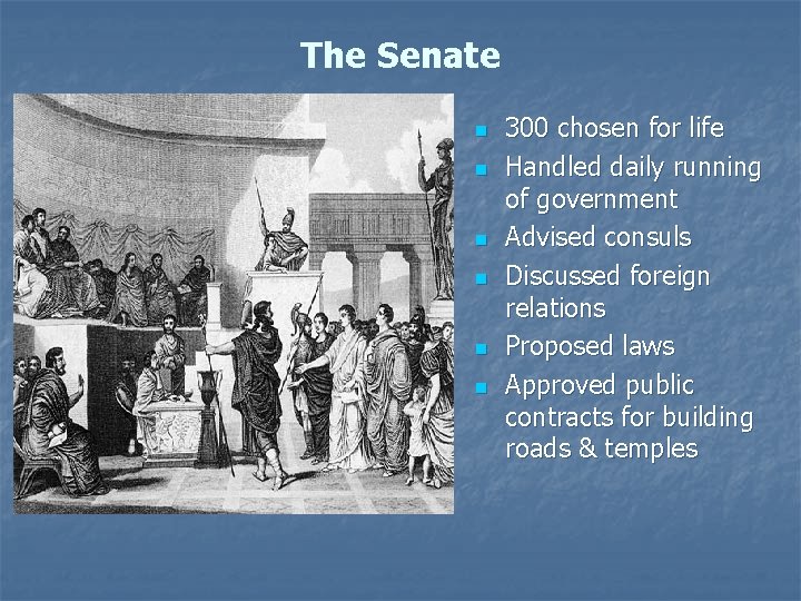 The Senate n n n 300 chosen for life Handled daily running of government
