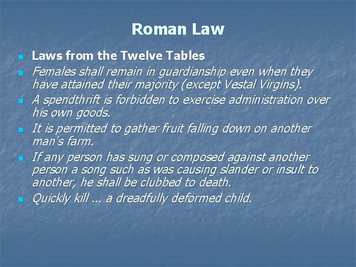 Roman Law n n n Laws from the Twelve Tables Females shall remain in