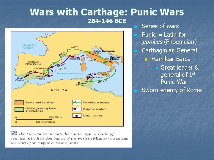 Wars with Carthage: Punic Wars 264 -146 BCE n n Series of wars Punic