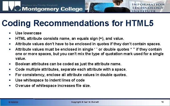 Coding Recommendations for HTML 5 § § § § § Use lowercase HTML attribute