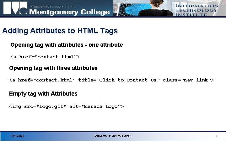 Adding Attributes to HTML Tags Opening tag with attributes - one attribute <a href="contact.