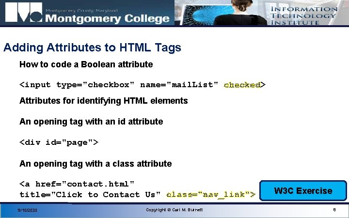 Adding Attributes to HTML Tags How to code a Boolean attribute <input type="checkbox" name="mail.