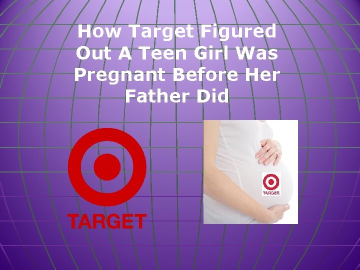How Target Figured Out A Teen Girl Was Pregnant Before Her Father Did 