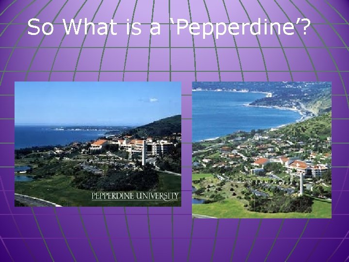 So What is a ‘Pepperdine’? 