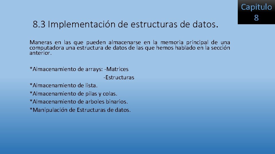 8. 3 Implementación de estructuras de datos. Maneras en las que pueden almacenarse en 8. 3 Implementación de estructuras de datos. Maneras en las que pueden almacenarse en