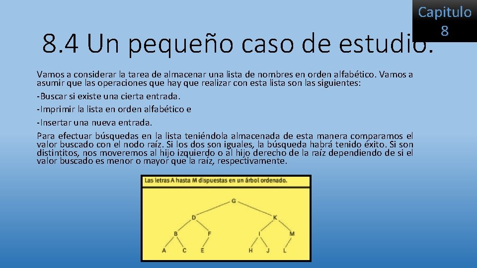Capitulo 8 8. 4 Un pequeño caso de estudio. Vamos a considerar la tarea Capitulo 8 8. 4 Un pequeño caso de estudio. Vamos a considerar la tarea