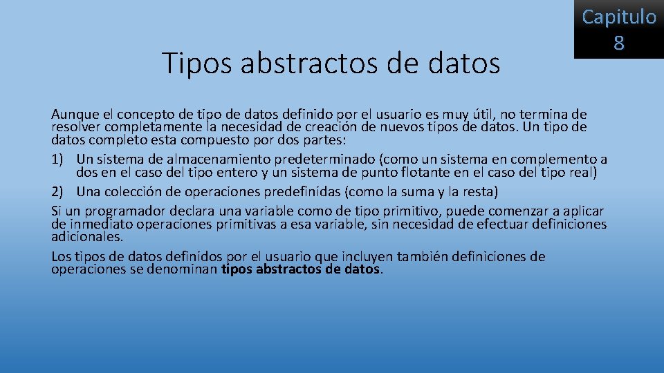 Tipos abstractos de datos Capitulo 8 Aunque el concepto de tipo de datos definido Tipos abstractos de datos Capitulo 8 Aunque el concepto de tipo de datos definido