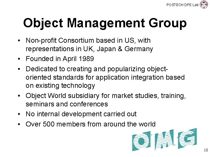 POSTECH DPE Lab Object Management Group • Non-profit Consortium based in US, with representations