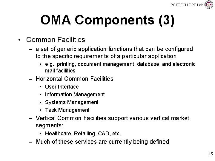 POSTECH DPE Lab OMA Components (3) • Common Facilities – a set of generic
