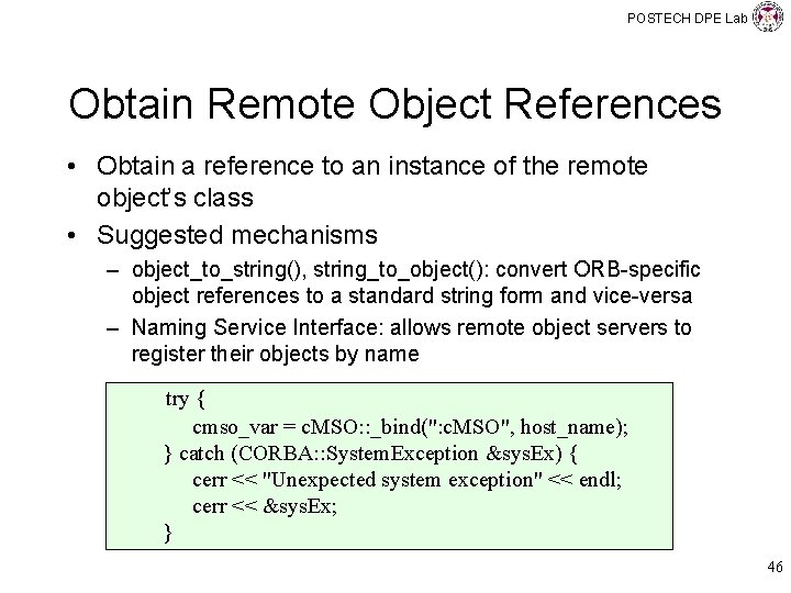 POSTECH DPE Lab Obtain Remote Object References • Obtain a reference to an instance