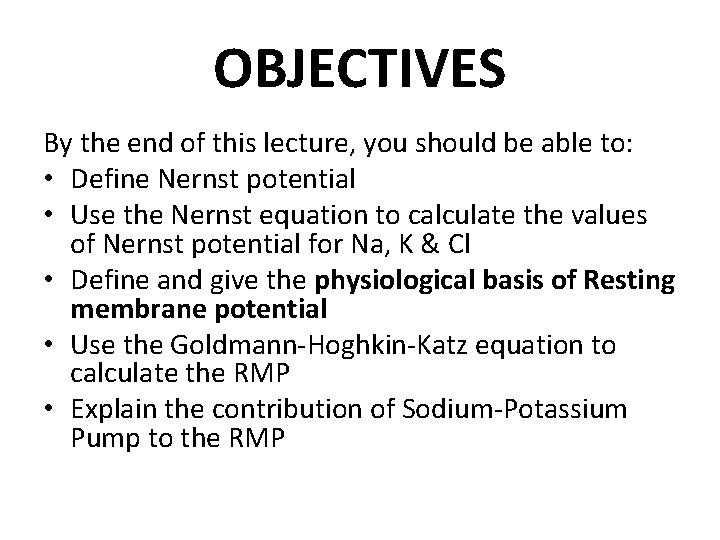 OBJECTIVES By the end of this lecture, you should be able to: • Define