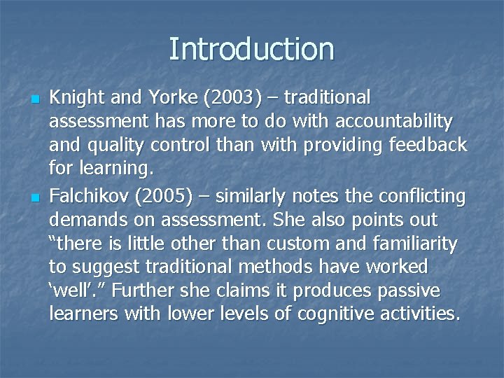 Introduction n n Knight and Yorke (2003) – traditional assessment has more to do