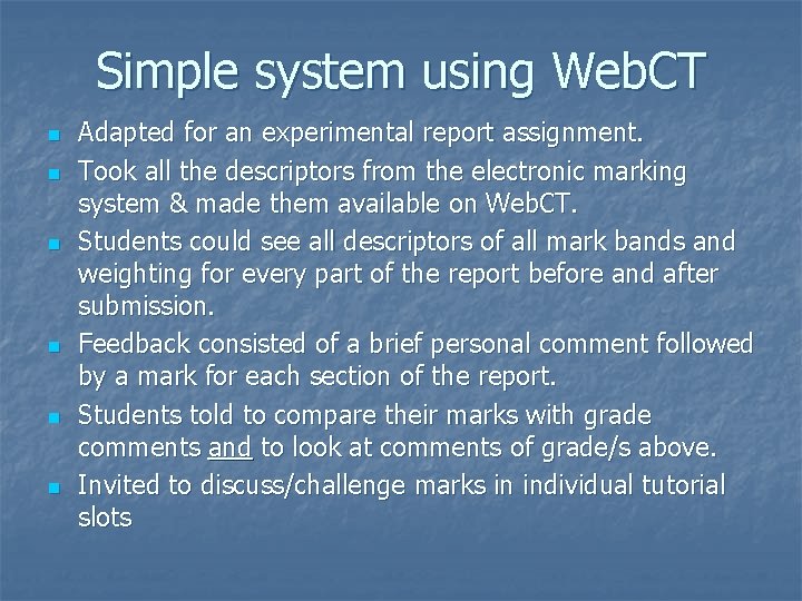 Simple system using Web. CT n n n Adapted for an experimental report assignment.