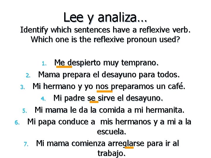 Lee y analiza… Identify which sentences have a reflexive verb. Which one is the