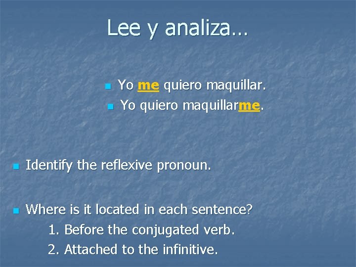 Lee y analiza… Yo me quiero maquillar. n Yo quiero maquillarme. maquillar n n