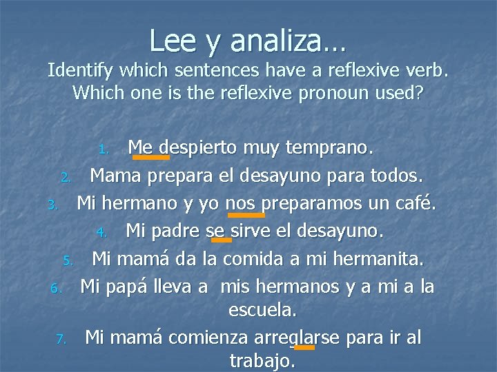 Lee y analiza… Identify which sentences have a reflexive verb. Which one is the