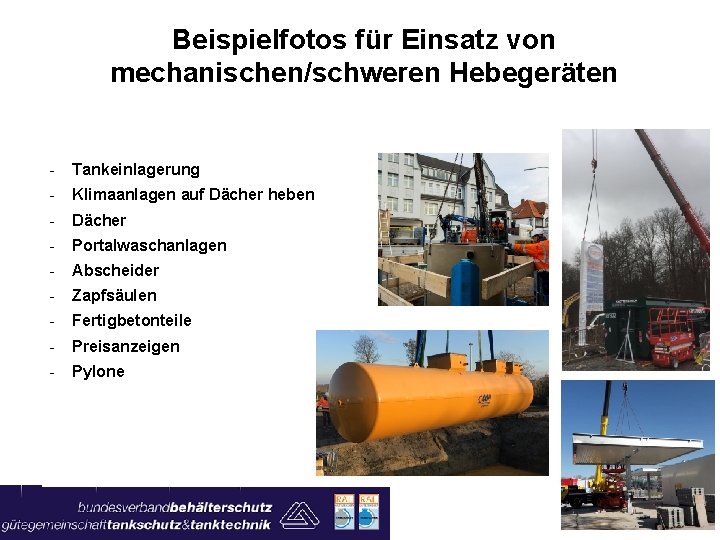 Beispielfotos für Einsatz von mechanischen/schweren Hebegeräten - Tankeinlagerung - Klimaanlagen auf Dächer heben -