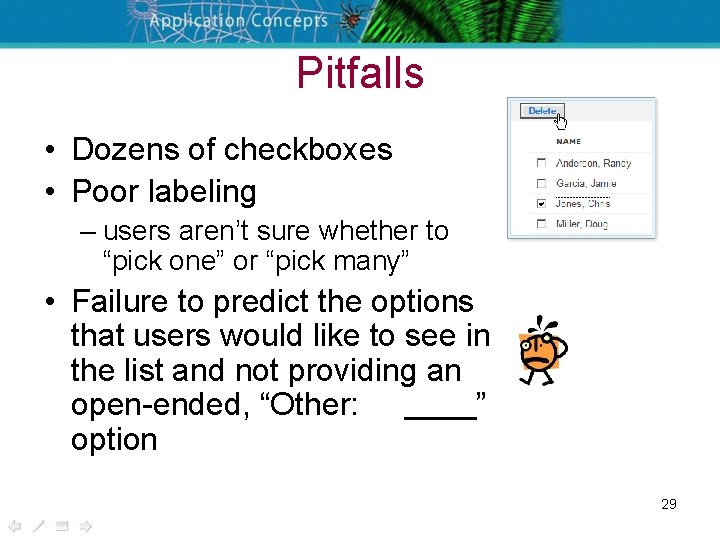 Pitfalls • Dozens of checkboxes • Poor labeling – users aren’t sure whether to