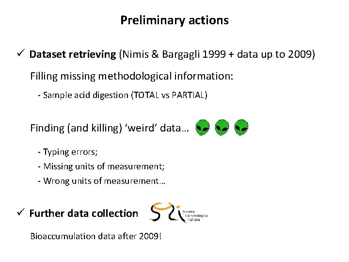 Preliminary actions ü Dataset retrieving (Nimis & Bargagli 1999 + data up to 2009)