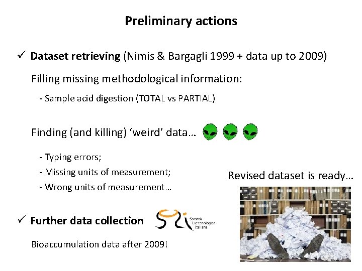 Preliminary actions ü Dataset retrieving (Nimis & Bargagli 1999 + data up to 2009)