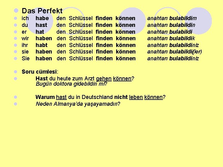 l Das Perfekt l l l l ich du er wir ihr sie Sie